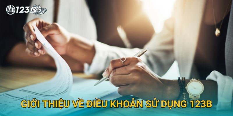 Điều Khoản Sử Dụng 123B – Những Quy Định Quan Trọng Bạn Cần Biết 1 Giới thiệu về điều khoản sử dụng 123B