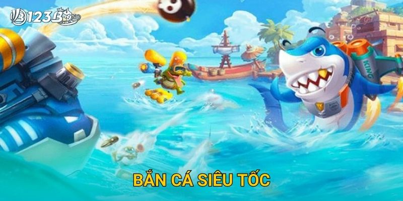 Bắn Cá Siêu Tốc 123B – Săn Boss Cực Nhanh Với Giải Thưởng Hấp Dẫn 4 Bắn Cá Siêu Tốc 123B – Săn Boss Cực Nhanh Với Giải Thưởng Hấp Dẫn