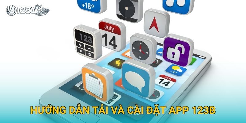 Tải App 123B – Trải Nghiệm Cá Cược Siêu Mượt Ngay Trên Di Động 3 Hướng dẫn tải và cài đặt app 123B