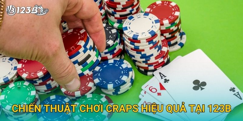 Chiến thuật chơi Craps hiệu quả tại 123B