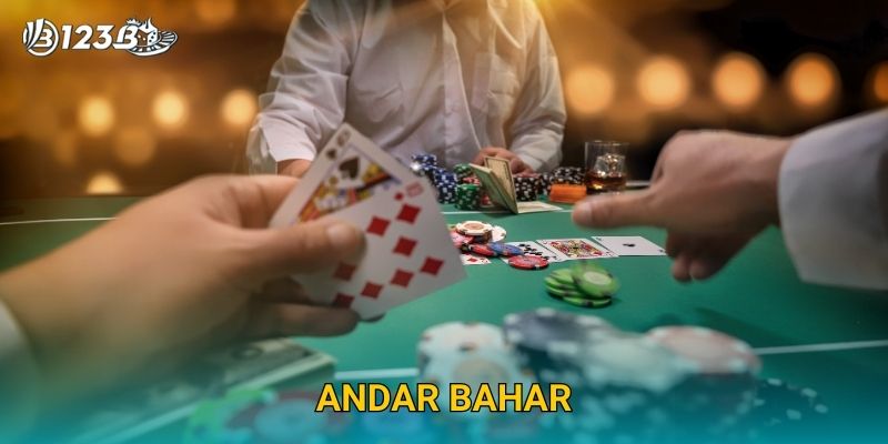 Andar Bahar 123B – Trải Nghiệm Game Bài Ấn Độ Đỉnh Cao Và Dễ Thắng
